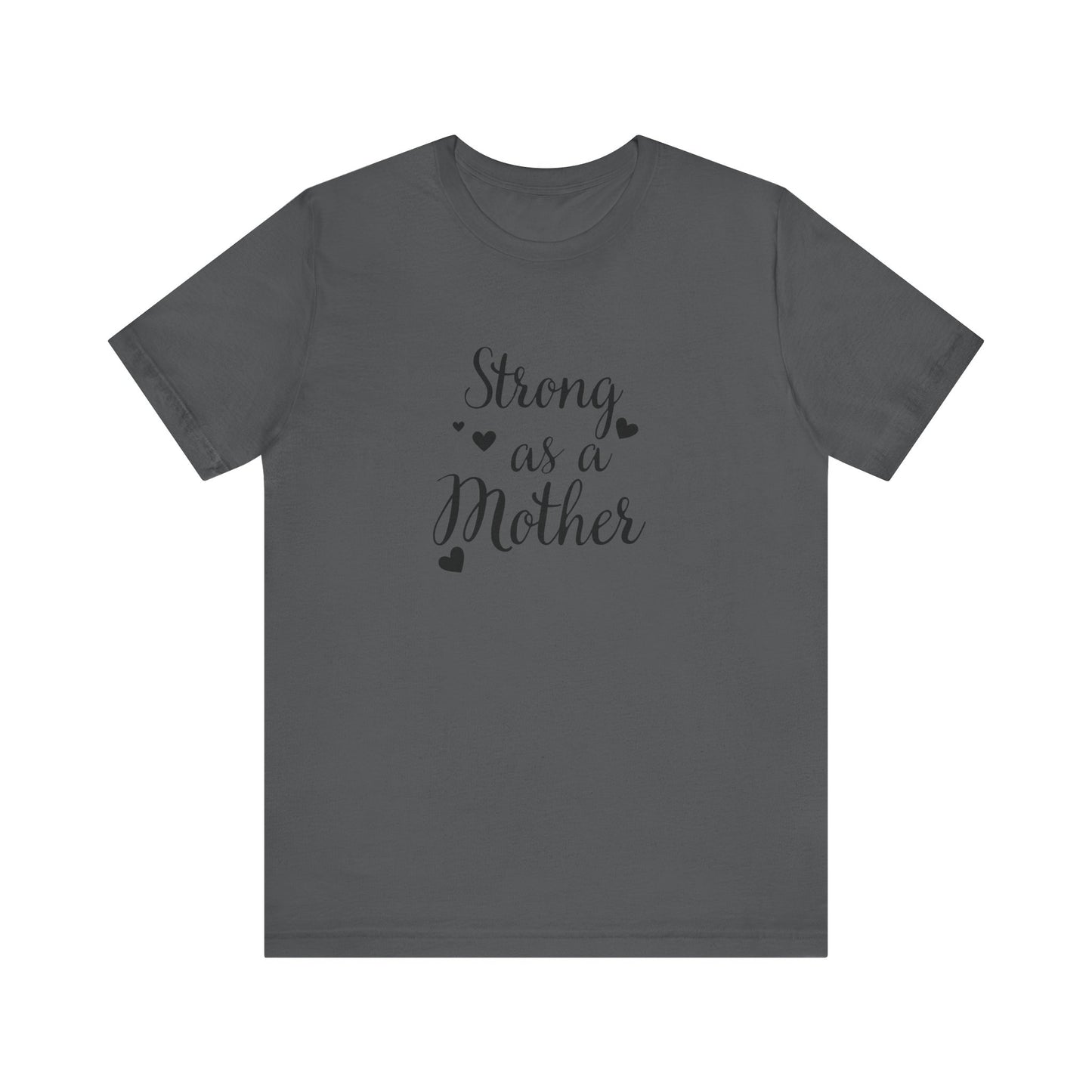 Strong As A Mother Unisex Short Sleeve Tee