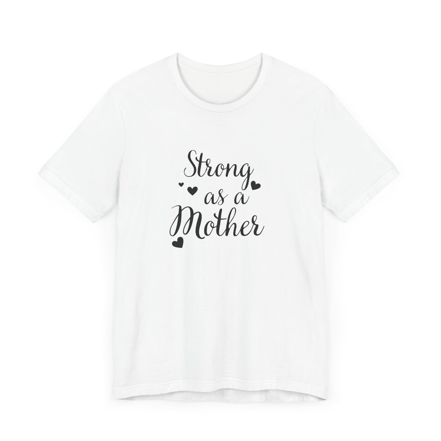 Strong As A Mother Unisex Short Sleeve Tee