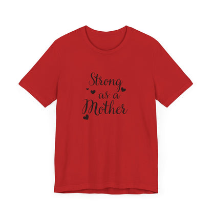 Strong As A Mother Unisex Short Sleeve Tee