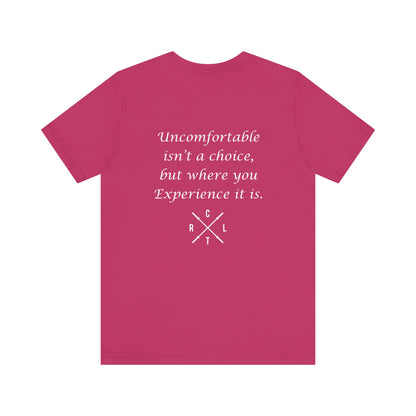 Be Uncomfortable Tee