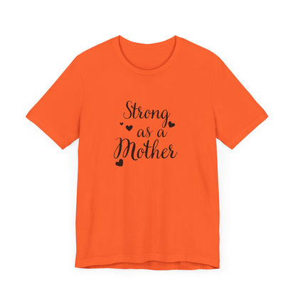 Strong As A Mother Unisex Short Sleeve Tee