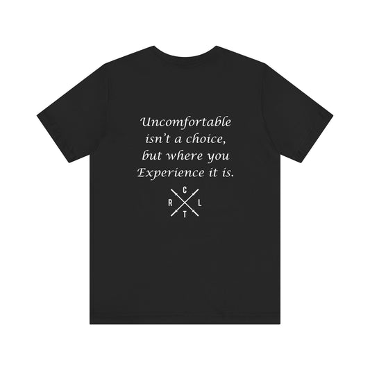 Be Uncomfortable Tee