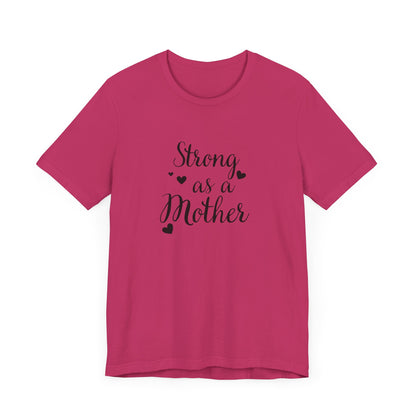 Strong As A Mother Unisex Short Sleeve Tee